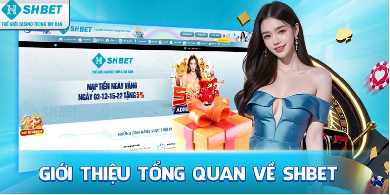 Tổng Quan Về Nhà Cái SHBET